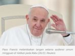 Ini Imbauan Paus Fransiskus di Masa Pra-Paskah